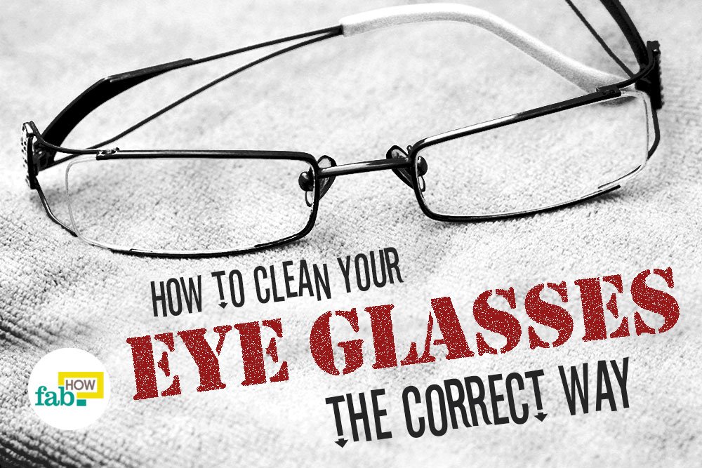 How to clean eyeglasses