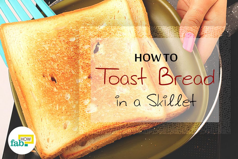 Toast bread without a toaster