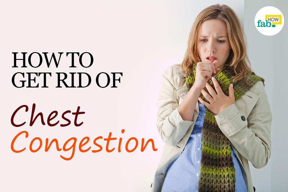 get rid of chest congestion
