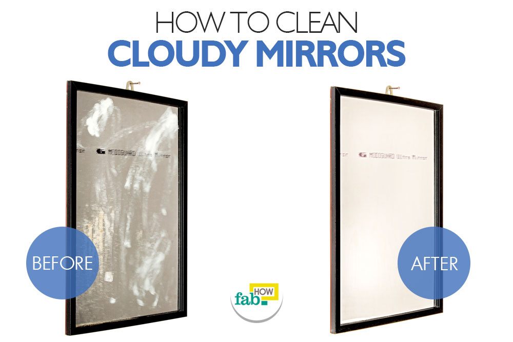 clean cloudy mirrors